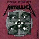 Metallica : Damaged In Belgium Vol. 2